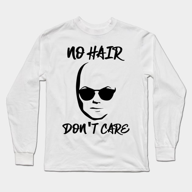 No Hair Don't Care Bald And Proud Long Sleeve T-Shirt by StckrMe